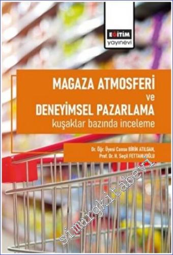Mağaza Atmosferi ve Deneyimsel Pazarlama Kuşaklar Bazında İnceleme -        2023
