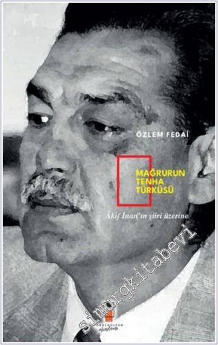 Mağdurun Tenha Türküsü : Akif İnan'ın Şiiri Üzerine -        2025