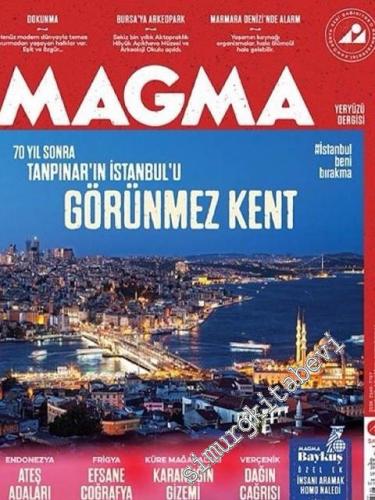 Magma Yeryüzü Dergisi - Dosya: 70 Yıl Sonra Tanpınar'ın İstanbul'u Görünmez Kent, Ateş Adaları, Efsane Coğrafya, Karanlığın Gizemi, Dağın Çağrısı - Sayı: 7      Ekim, Kasım
