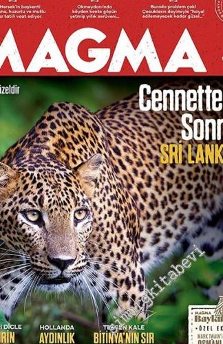 Magma Yeryüzü Dergisi - Dosya: Vahşi Güzeldir; Sri Lanka, Yukarı Dicle, Aydınlık Avrupa, Bitinya'nın Sır Coğrafyası, Mark Twain'in Osmanlı Seyahati - Sayı: 12 Mayıs