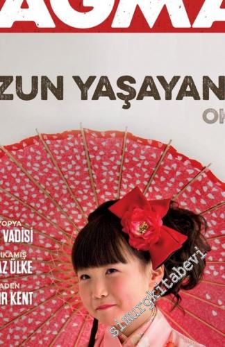 Magma Yeryüzü Dergisi - Dosya: #yavaşhayat - En Uzun yaşayanlar Okinava, Etiyopya, Tödürge Gölü, Sarıkamış, Maden Bakır Kent, Beyaz Cüceler, Orkide, Pol Pot - Sayı: 23      Nisan 2017