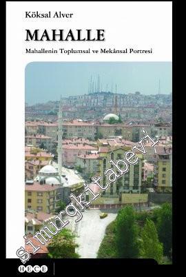 Mahalle: Mahallenin Toplumsal ve Mekânsal Portresi     -