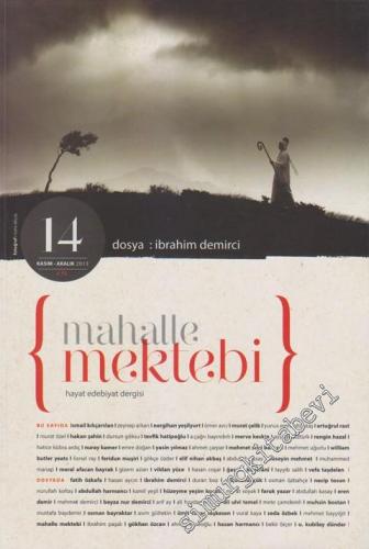 Mahalle Mektebi Hayat Edebiyat Dergisi - Dosya: İbrahim Demirci - 14      Kasım - Aralık