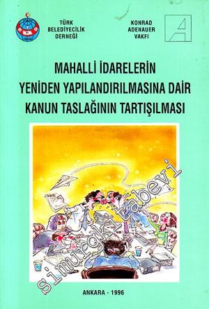 Mahalli İdarelerin Yeniden Yapılandırılmasına Dair Kanun Taslağının Tartışılması -