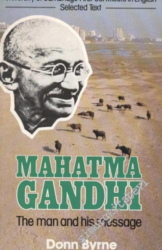 Mahatma Gandhi, The Man and His Message