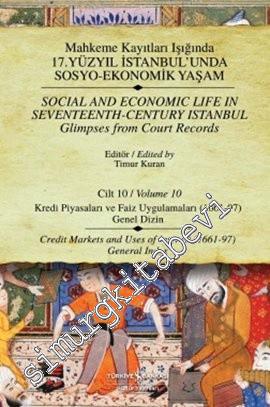 Mahkeme Kayıtları Işığında 17. Yüzyıl İstanbul'unda Sosyo-Ekonomik Yaşam - Cilt 10: Kredi Piyasaları ve Faiz Uygulamaları 1661 - 1697, Genel Dizin = Social And Economic Life In Seventeenth-Century Istanbul - Glimpses From Court Records Volume 10: Credits