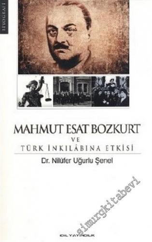 Mahmut Esat Bozkurt ve Türk İnkılabına Etkisi -