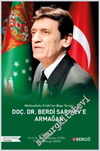 Mahtumkulu Firâkî'nin Bilge Torunu Doç. Dr. Berdi Sarıyev'e Armağan -        2025