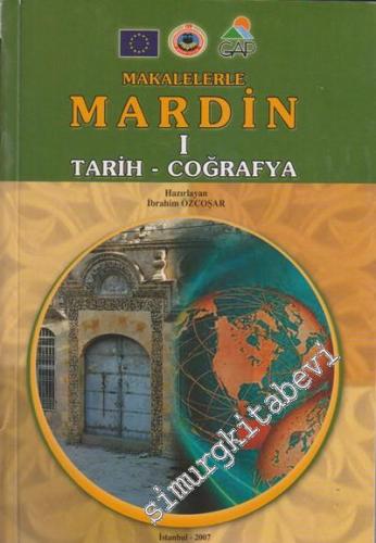 Makalelerle Mardin Cilt 1: Tarih - Coğrafya -