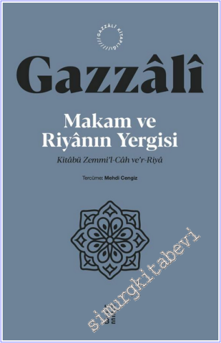 Makam ve Riyanın Yergisi - Kitabü Zemmi'l-Cah ve'r-Riya - 2026