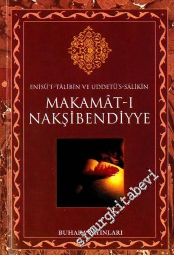 Makamât-ı Nakşibendiyye ( Makamatı Nakşibendiyye ): Enisü't  Talibin ve Uddestü's Salikin  -        2010