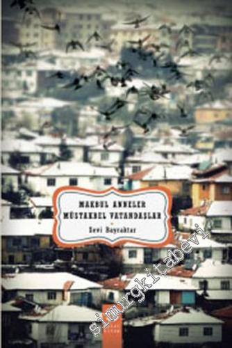 Makbul Anneler Müstakbel Vatandaşlar: Neoliberal Beden Politikalarında Annelik -