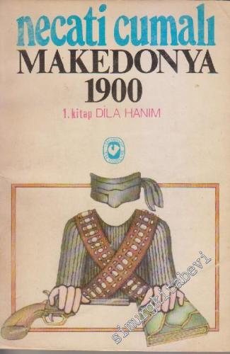 Makedonya 1900 1. Kitap Dila Hanım -