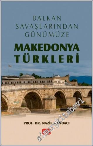 Makedonya Türkleri: Balkan Savaşlarından Günümüze -        2025