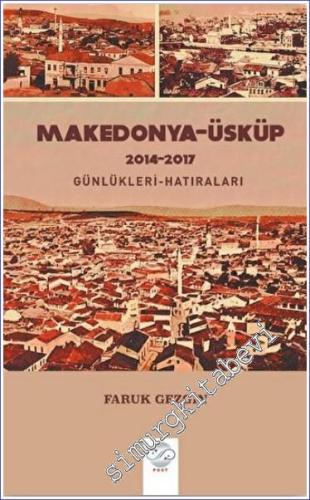 Makedonya-Üsküp (2104-2017) Günlükleri Hatıraları : Gezi Yazıları - 20