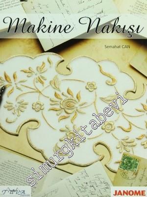 Makine Nakışı: Makine Nakışında Kullanılan Temel Nakış İğneelri ve Projeler -