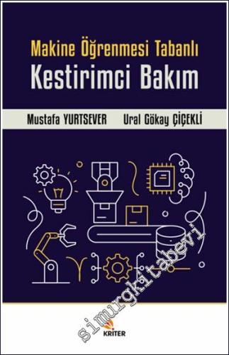 Makine Öğrenmesi Tabanlı Kestirimci Bakım -        2022