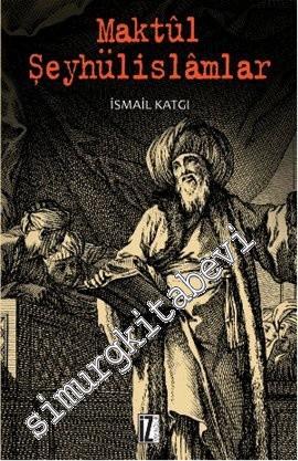 Maktül Şeyhülislamlar -        2013