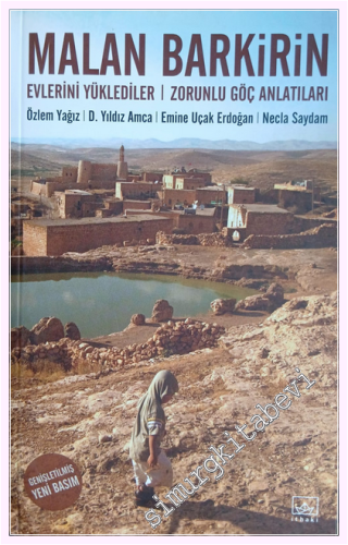 Malan Barkirin: Evlerini Yüklediler - Zorunlu Göç Anlatıları -