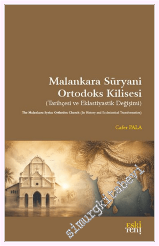 Malankara Süryani Ortodoks Kilisesi - Tarihçesi ve Eklastiyastik Değişimi -         2025