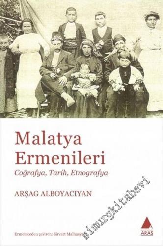 Malatya Ermenileri : Coğrafya Tarih Etnografya -        2019