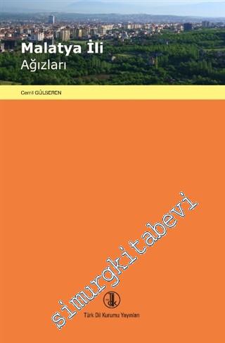 Malatya İli Ağızları: İnceleme Metinler Sözlük ve Dizinler -