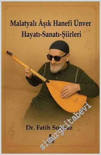 Malatyalı Aşık Hanefi Ünver : Hayatı Sanatı Şiirleri -        2025