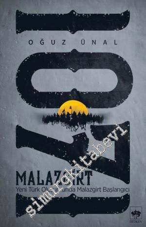Malazgirt 1071 : Yeni Türk Oluşumunda Malazgirt Başlangıcı -