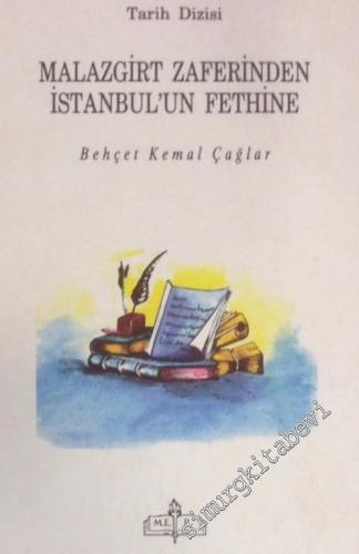 Malazgirt Zaferi'nden İstanbul'un Fethine