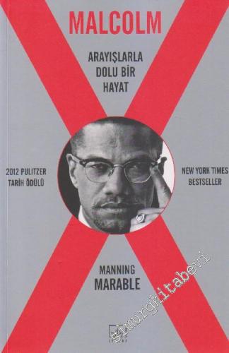 Malcolm X : Arayışlarla Dolu Bir Hayat