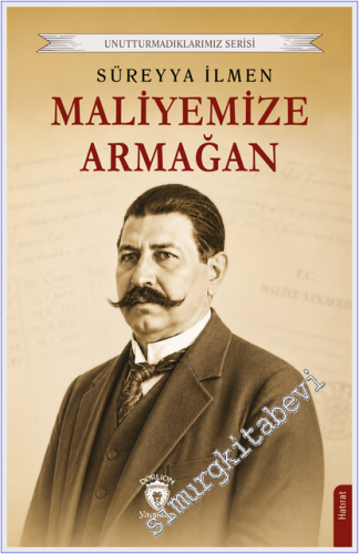 Maliyemize Armağan : Unutturmadıklarımız Serisi