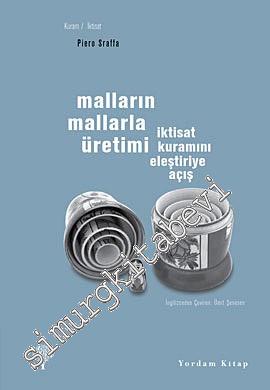 Malların Mallarla Üretimi: İktisat Kuramını Eleştiriye Açış -        2010