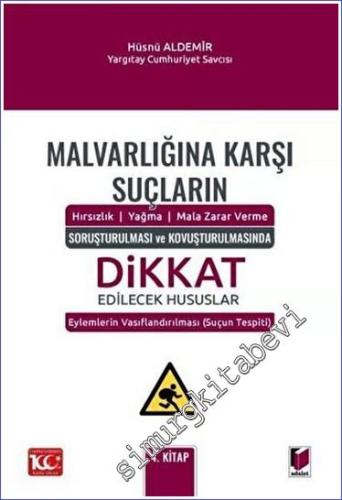 Malvarlığına Karşı Suçların (Hırsızlık - Yağma - Mala Zarar Verme) Soruşturulması ve Kovuşturulmasında Dikkat Edilecek Hususlar -        2023