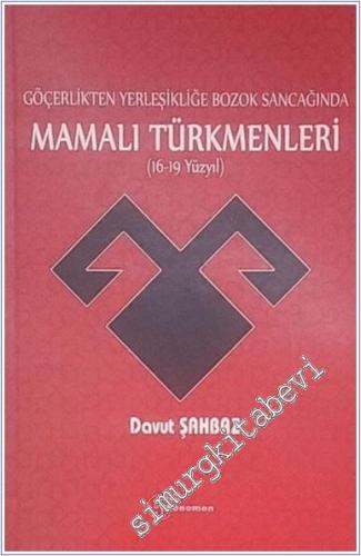 Mamalı Türkmenleri - Göçerlikten Yerleşikliğe Bozok Sancağında (16. - 19. Yüzyıl) -        2025