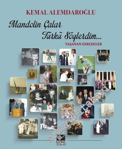 Mandolin Çalar Türkü Söylerdim - Yaşanan Gerçekler