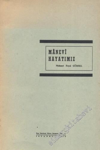 Manevi Hayatımız: Hakikatlar Hulasası