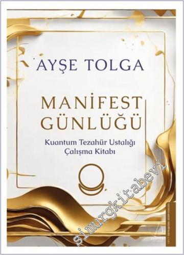 Manifest Günlüğü: Kuantum Tezahür Ustalığı Çalışma Kitabı -        2025