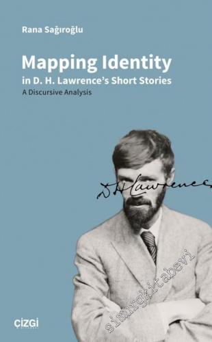 Mapping Identity in D. H. Lawrence's Short Stories -A Discursive Analy