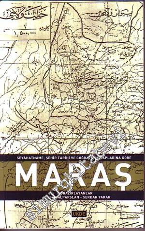 Maraş: Seyahatname, Şehir Tarihi ve Coğrafya Kitaplarına Göre -