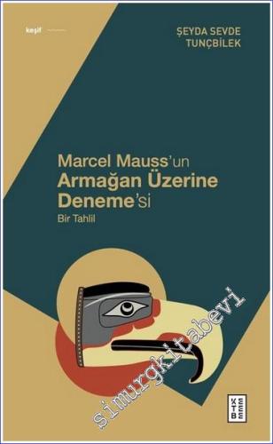 Marcel Mauss'un Armağan Üzerine Deneme'si Bir Tahlil - 2023
