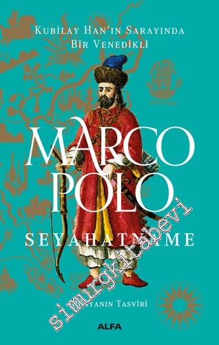 Marco Polo Seyahatname: Dünyanın Tasviri: Kubilay Han'ın Sarayında Bir Venedikli CİLTLİ -        2019