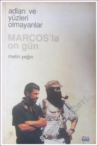 Marcos'la On Gün: Adları ve Yüzleri Olmayanlar - İMZALI, İTHAFLI -        2000