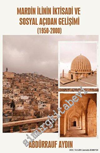 Mardin İlinin İktisadi ve Sosyal Açıdan Gelişimi (1950-2000) -        2023