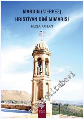 Mardin (Merkez) Hristiyan Dinî Mimarisi - 2022