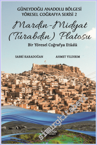 Mardin - Midyat (Turabdin) Platosu : Güneydoğu Anadolu Bölgesi Yöresel