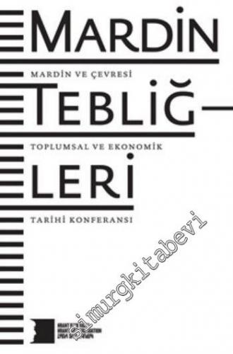 Mardin Tebliğleri: Mardin ve Çevresi Toplumsal ve Ekonomik Tarihi Konferansı -
