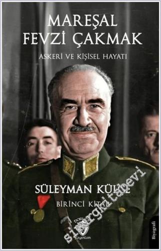 Mareşal Fevzi Çakmak : Askeri ve Kişisel Hayatı - Birinci Kitap - 2026