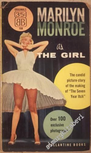 Marilyn Monroe as the Girl: The Candid Picture-Story of the Making of 