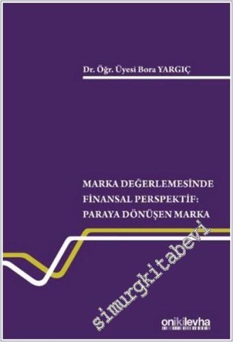 Marka Değerlemesinde Finansal Perspektif : Paraya Dönüşen Marka -        2025