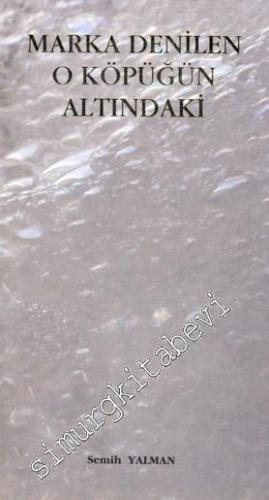 Marka Denilen O Köpüğün Altındaki -
